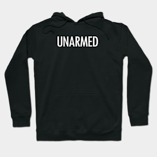 Unarmed Hoodie